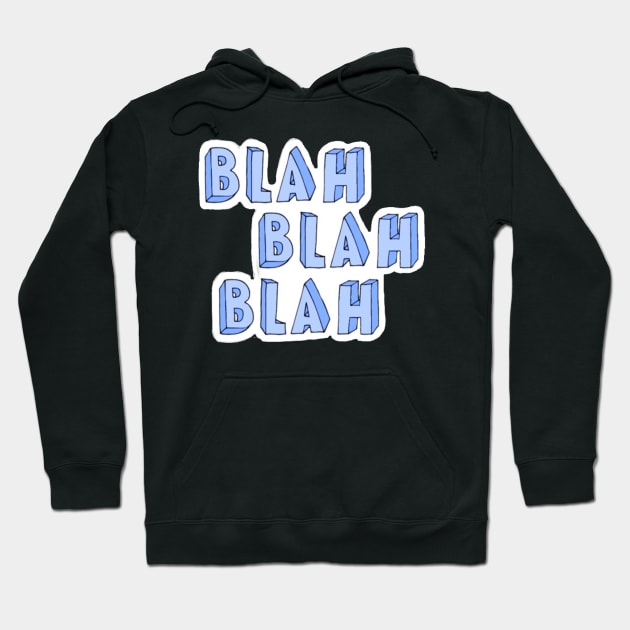 blah blah blah Hoodie by WitchyAesthetics